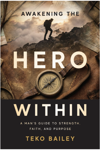 Awakening The Hero Within by Teko Bailey